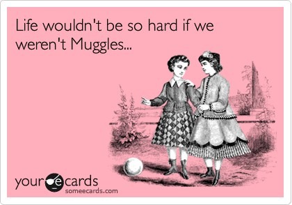 muggles via someecards muggles via someecards