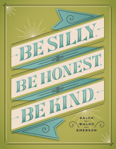 be_silly_be_honest_be_kind_quote
