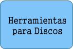 Herramientas para Disco