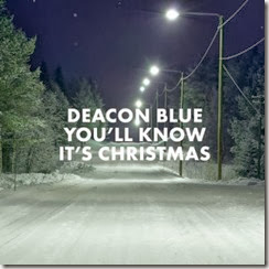 Deacon Blue // You'll Know It's Christmas