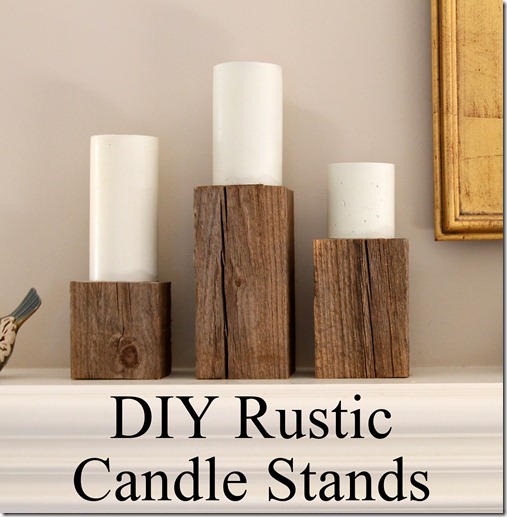 DIY Rustic Candle Stands- Easy decor project with only one supply! DIY Rustic Candle Stands- Easy decor project with only one supply!