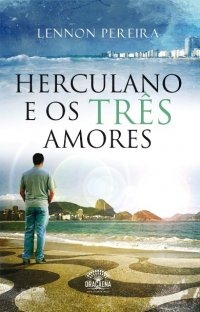 Herculano e os três amores Herculano e os três amores