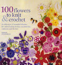 100 Flowers to Knit & Crochet (Lesley Stanfield)