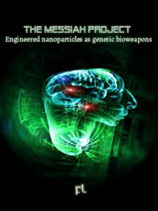 The Messiah Project - Engineered Nanoparticles as Genetic Bioweapons Cover