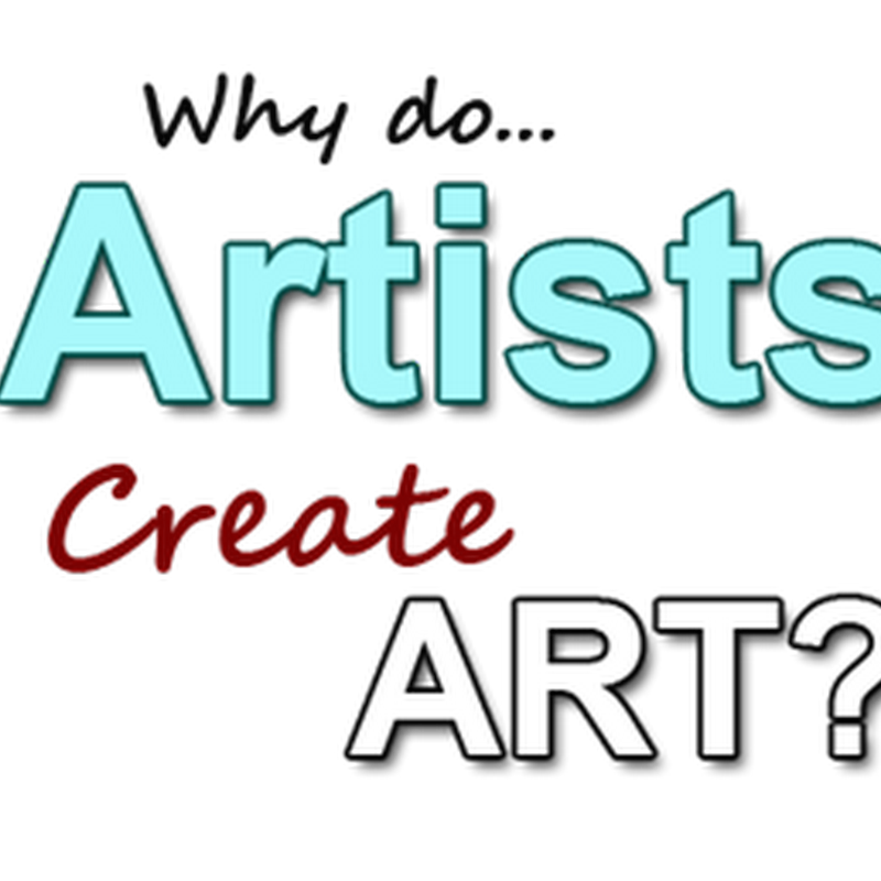 Why do Artists Create Art?