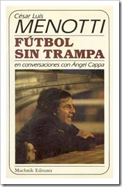 Futbol Sin Trampa Menotti y Cappa