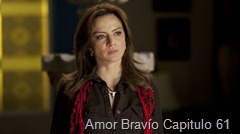Amor Brav&iacute;o Capitulo 61