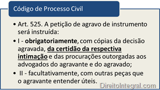 Código de Processo Civil. Art. 525,I Necessidade de Certidão de Publicação da Decisão Recorrida no Agravo de Instrumento
