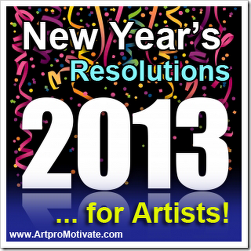 2013 New Years Resolutions for Artists