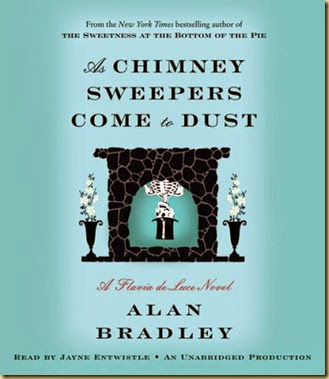 As Chimney Sweepers Come to Dust by Alan Bradley - Thoughts in Progress
