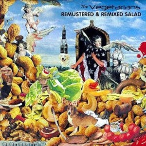 The_Vegetarians_-_Remustered__Remixed_Salad
