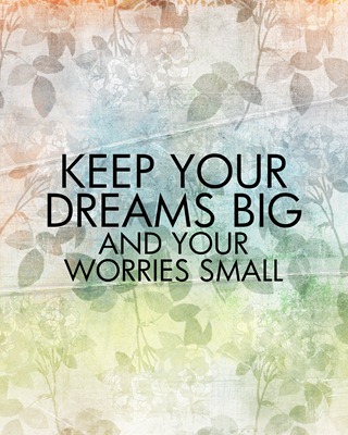 dream big worry small 8x10 dream big worry small 8x10