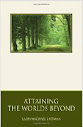 Attaining The Worlds Beyond