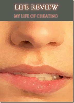 490-life-review-my-life-of-cheating