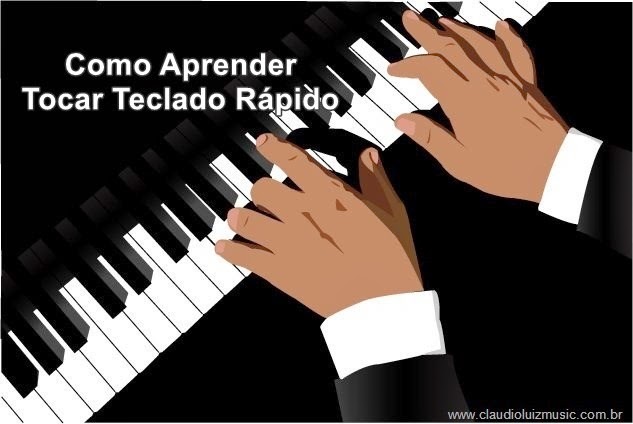 Como Aprender a Tocar Teclado Rápido - ClaudioLuizMusic