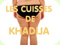 Les Cuisses de Khadija