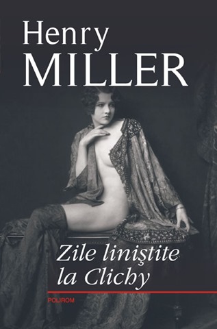 Henry Miller Zile linistite la Clichy