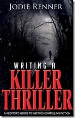 Writing a Killer Thriller, Travis Miles Writing a Killer Thriller, Travis Miles
