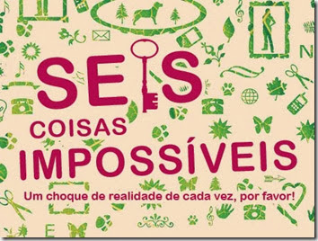 seis coisas impossíveis_01 seis coisas impossíveis_01