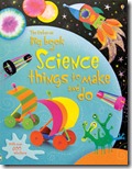 Big Book of Science Things to Make and Do Big Book of Science Things to Make and Do