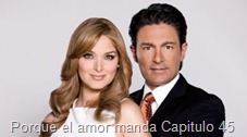 Porque el amor manda Capitulo 45