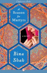A Season for Martyrs - Bina Shah