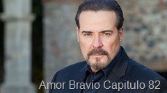Amor Bravio Capitulo 82 