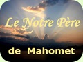 Le Notre Père de Mahomet