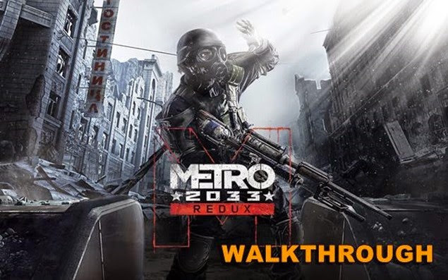 metro 2033 redux walkthrough 01b