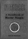 Futhark A Handbooks Of Rune Magic