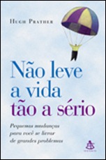 Não leve a vida tão a sério Não leve a vida tão a sério