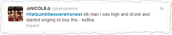 #ifalbumtitleswerehonest lol #ifalbumtitleswerehonest lol