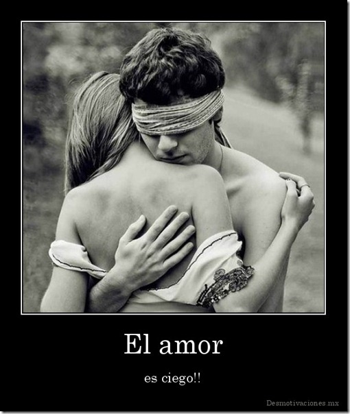 el amor es ciego (8) el amor es ciego (8)