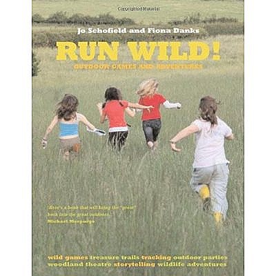 Run Wild!: Outdoor Games and Adventures