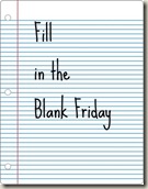 Fill-in-the-blanks-Friday Fill-in-the-blanks-Friday