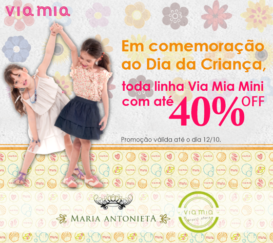 Maria Antonieta: Promocao Via Mia Mini com até 40%