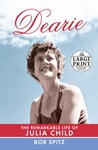 Dearie by Bob Spitz Dearie by Bob Spitz