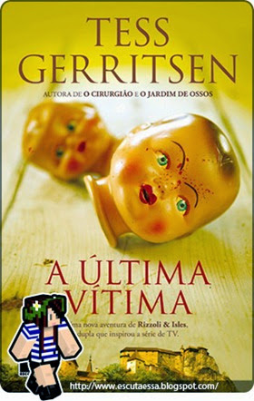 A última Vítima - Tess Gerritsen - Escuta Essa A última Vítima - Tess Gerritsen - Escuta Essa