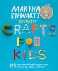 Introducing Our Newest Book:  Martha Stewart's Favorite Crafts For Kids