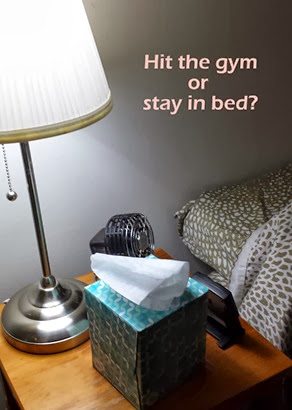Hit the gym or stay in bed