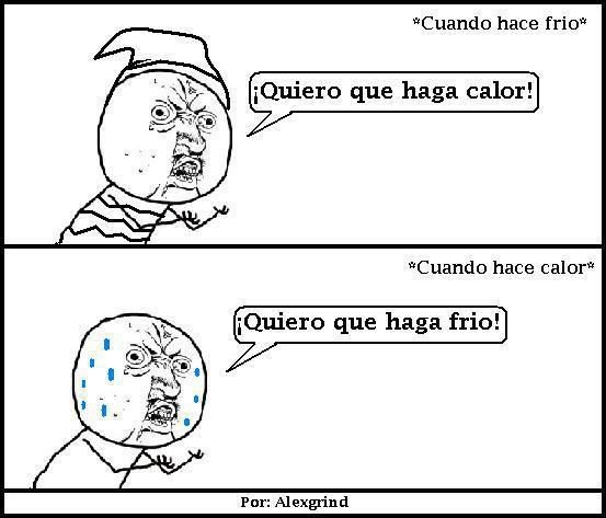 Cuando hace calor y cuando hace frio