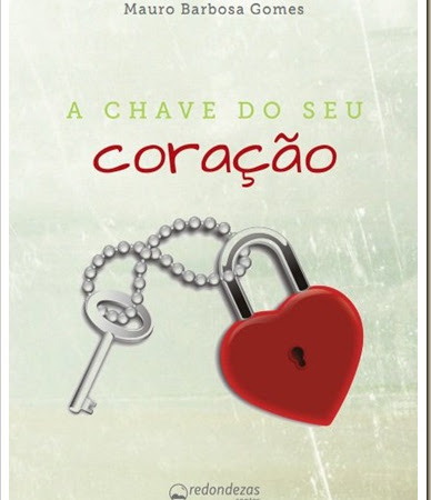 Resenha: ‘A Chave do seu Coração’ de Mauro Barbosa Gomes