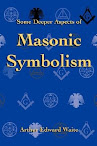 Some Deeper Aspects Of Masonic Symbolism