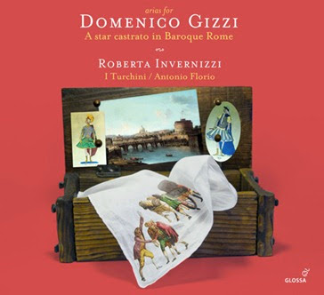 CD REVIEW: ARIAS FOR DOMENICO GIZZI - A star castrato in Baroque Rome (Glossa GCD 922608)