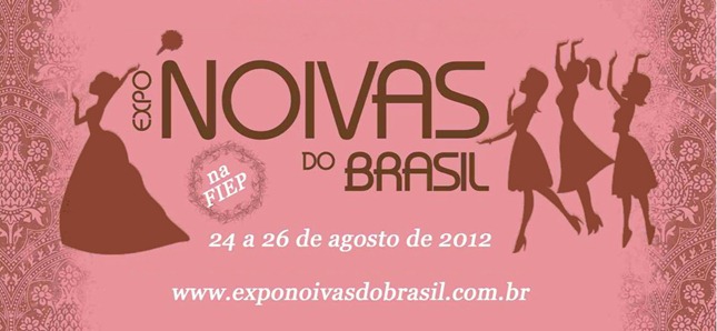 Feira Expo Noivas do Brasil em Curitiba – Dias 24 a 26 de agosto na FIEP. feira-noiva-curitiba-2012