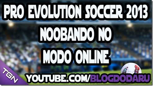 Pro Evolution Soccer 2013: Noobando no Modo Online