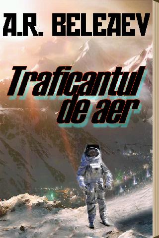 A.Beleaev - Traficantul de aer