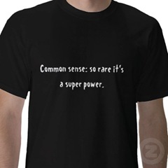 common_sense_so_rare_its_a_super_power_tshirt-p235219468477576080z8nqd_400