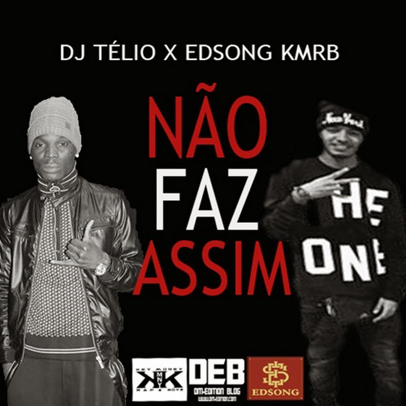 DJ Télio VS Edsong KMRB- Não Faz Assim (prod. Dj Té) [Download Track]