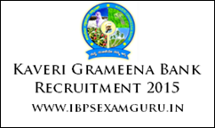 Kaveri Grameena Bank 373 Officer & Assistant Recruitment 2015 Kaveri Grameena Bank 373 Officer & Assistant Recruitment 2015